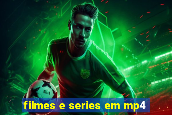 filmes e series em mp4